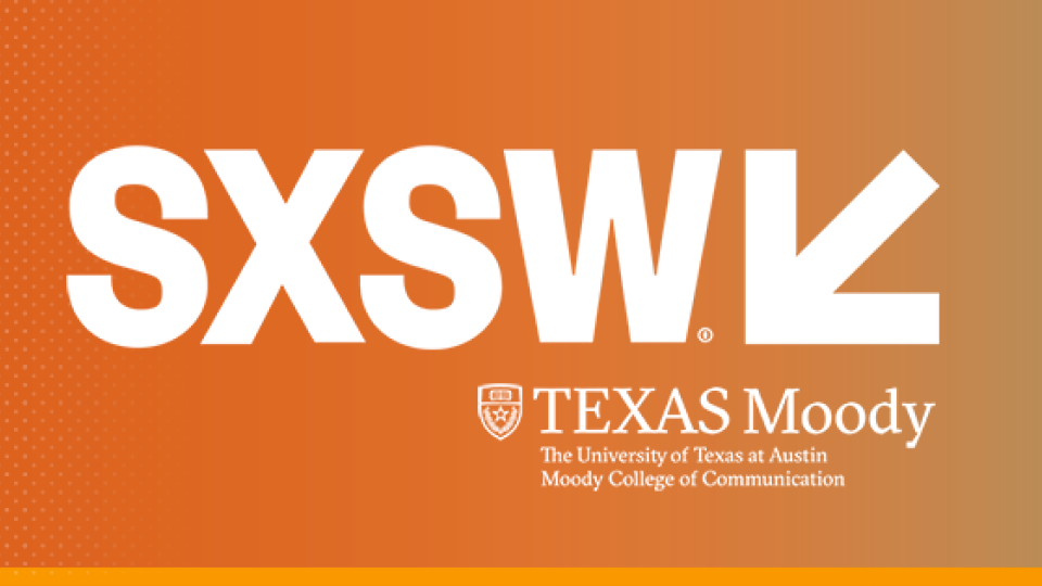 Moody College at SXSW