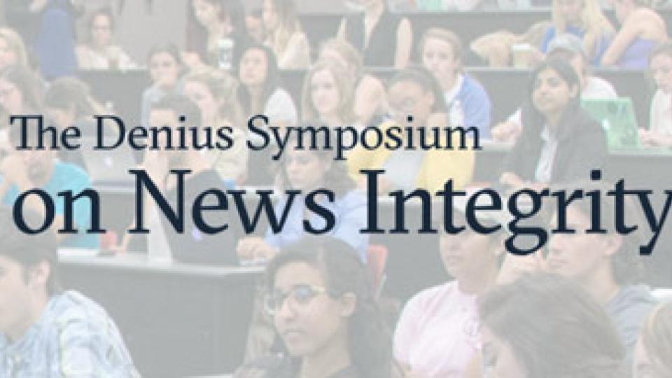 Denius Symposium on News Integrity
