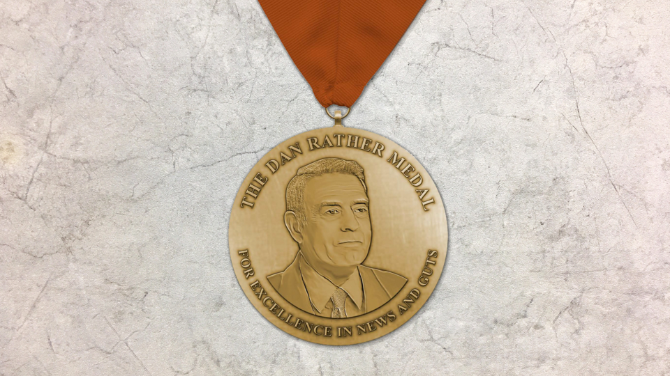 Dan Rather Medal for News and Guts 