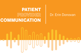 Bright orange background with white text reading "Patient Provider Communication" with Dr. Erin Donovan