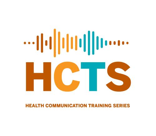 White background with burnt orange, light orange, and turquoise capital letters spelling out HCTS with a multicolored soundwave above the letters. Under the letters reads Health Communication Training Series.